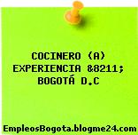 COCINERO (A) EXPERIENCIA &8211; BOGOTÁ D.C