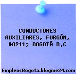 CONDUCTORES AUXILIARES, FURGÓN, &8211; BOGOTÁ D.C