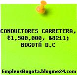 CONDUCTORES CARRETERA, $1.500.000, &8211; BOGOTÁ D.C