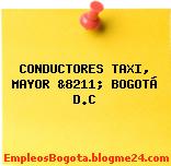 CONDUCTORES TAXI, MAYOR &8211; BOGOTÁ D.C
