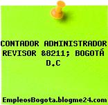 CONTADOR ADMINISTRADOR REVISOR &8211; BOGOTÁ D.C