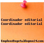 Coordinador editorial Coordinador editorial