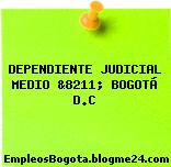 DEPENDIENTE JUDICIAL MEDIO &8211; BOGOTÁ D.C