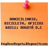 DOMICILIARIO, BICICLETA, OFICIOS &8211; BOGOTÁ D.C