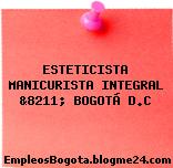 ESTETICISTA MANICURISTA INTEGRAL &8211; BOGOTÁ D.C