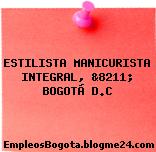 ESTILISTA MANICURISTA INTEGRAL, &8211; BOGOTÁ D.C