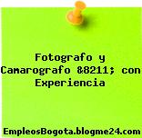 Fotografo y Camarografo &8211; con Experiencia
