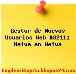 Gestor de Nuevos Usuarios Web &8211; Neiva en Neiva