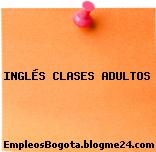 INGLÉS CLASES ADULTOS