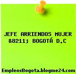 JEFE ARRIENDOS MUJER &8211; BOGOTÁ D.C