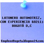 LATONERO AUTOMOTRIZ, CON EXPERIENCIA &8211; BOGOTÁ D.C