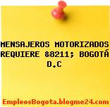 MENSAJEROS MOTORIZADOS REQUIERE &8211; BOGOTÁ D.C