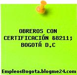 OBREROS CON CERTIFICACIÓN &8211; BOGOTÁ D.C