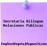 Secretaria Bilingue Relaciones Publicas