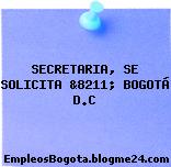 SECRETARIA, SE SOLICITA &8211; BOGOTÁ D.C