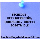 TÉCNICOS, REFRIGERACIÓN, COMERCIAL, &8211; BOGOTÁ D.C