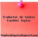 Traductor de textos Español Ingles