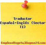 Traductor Español-Inglés (Sector TI)