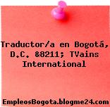 Traductor/a en Bogotá, D.C. &8211; TVains International