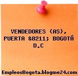 VENDEDORES (AS), PUERTA &8211; BOGOTÁ D.C