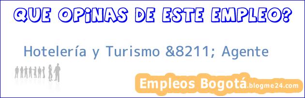 Hotelería y Turismo &8211; Agente