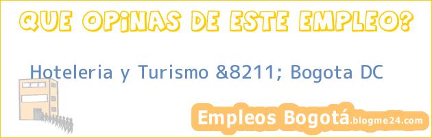 Hoteleria y Turismo &8211; Bogota DC