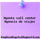 Agente call center Agencia de viajes