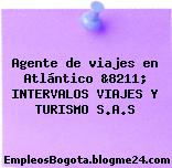 Agente de viajes en Atlántico &8211; INTERVALOS VIAJES Y TURISMO S.A.S