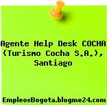 Agente Help Desk COCHA (Turismo Cocha S.A.), Santiago