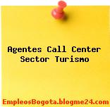 Agentes Call Center Sector Turismo