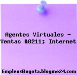 Agentes Virtuales – Ventas &8211; Internet
