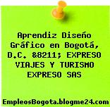 Aprendiz Diseño Gráfico en Bogotá, D.C. &8211; EXPRESO VIAJES Y TURISMO EXPRESO SAS