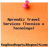 Aprendiz Travel Services (Tecnico o Tecnologo)