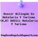 Asesir Bilingüe En Hoteleria Y Turismo (A.R) &8211; Hoteleria Y Turismo