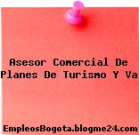 Asesor Comercial De Planes De Turismo Y Va