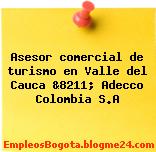 Asesor comercial de turismo en Valle del Cauca &8211; Adecco Colombia S.A