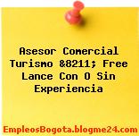 Asesor Comercial Turismo &8211; Free Lance Con O Sin Experiencia