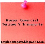 Asesor Comercial Turismo Y Transporte