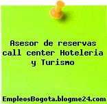 Asesor de reservas call center Hoteleria y Turismo