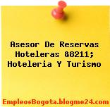 Asesor De Reservas Hoteleras &8211; Hoteleria Y Turismo