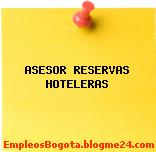 ASESOR RESERVAS HOTELERAS
