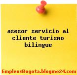 asesor servicio al cliente turismo bilingue