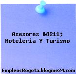 Asesores &8211; Hoteleria Y Turismo
