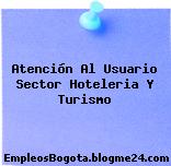 Atención Al Usuario Sector Hoteleria Y Turismo