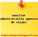 auxiliar administrativo agencia de viajes