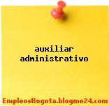 auxiliar administrativo