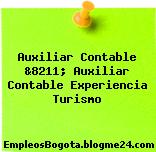 Auxiliar Contable &8211; Auxiliar Contable Experiencia Turismo