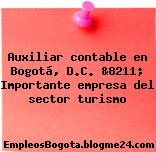 Auxiliar contable en Bogotá, D.C. &8211; Importante empresa del sector turismo