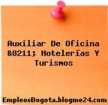 Auxiliar De Oficina &8211; Hotelerías Y Turismos