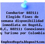 Conductor &8211; Elegido fines de semana disponibilidad inmediata en Bogotá, D.C. &8211; Conexiones y Turismo por Colombia